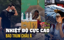 Nhiệt độ cực cao, khắp châu Á ở đâu cũng 'đuối'