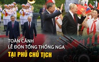 Chủ tịch nước Tô Lâm chủ trì lễ đón Tổng thống Nga Vladimir Putin