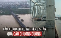 Hà Nội cấm nhiều loại xe qua cầu Chương Dương giữa lúc Nước sông Hồng dâng cao