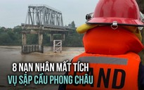 Vụ sập cầu Phong Châu: Chờ phép màu đến với 8 nạn nhân mất tích