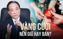 Giữ vàng cưới hay bán đi giữa thời điểm vàng tăng giá?