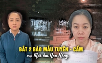 Tội ác ở Mái ấm Hoa Hồng: Bắt 2 bảo mẫu Tuyền và Cẩm