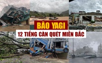 Toàn cảnh bão Yagi và 12 tiếng càn quét miền Bắc