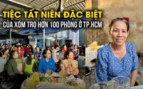 Tiệc tất niên đặc biệt tại xóm trọ 100 phòng: Bà chủ nói một câu xúc động dành cho công nhân