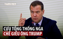 Đồng minh ông Putin chế giễu ông Trump về phát ngôn tàu ngầm áp sát Nga