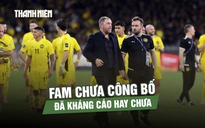 Động thái mới của HLV Cklamovski, FAM chưa công bố kháng cáo chính thức