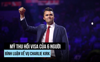 Mỹ thu hồi visa 6 người vì bình luận về vụ sát hại Charlie Kirk