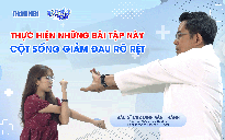 Bác sĩ ơi: Thực hiện những bài tập này, cột sống giảm đau rõ rệt