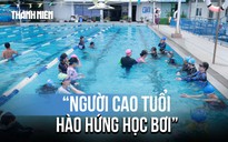 Bỏ qua ngại ngùng, người cao tuổi TP.HCM đi học bơi miễn phí