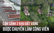 Flycam hiện trạng 2 khu ‘đất vàng’ ở TP.HCM được chuyển làm công viên