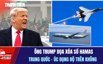 Tiêu điểm quốc tế ngày 22.10: Ông Trump cảnh báo Hamas | Trung Quốc - Úc đấu khẩu