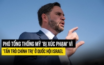 Phó tổng thống Mỹ 'bị xúc phạm' vì 'tấn trò chính trị' ở quốc hội Israel