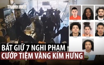 Bắt 7 nghi phạm vụ cướp tiệm vàng Kim Hưng ở California