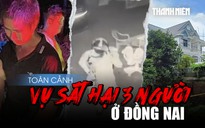 Toàn cảnh vụ thảm sát ở Đồng Nai: Kế hoạch 'lạnh người' của Lê Sỹ Tùng và hành trình 56 giờ phá án