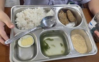 Suất ăn bán trú 25.000 đồng quá sơ sài: Hiệu trưởng viết ‘tâm thư’ xin lỗi