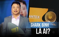 Bị tố đứng sau vụ sập dự án tiền số AntEx: Shark Bình là ai?