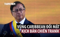 Tổng thống Colombia cảnh báo ‘tình huống chiến tranh’ do Mỹ gây ra