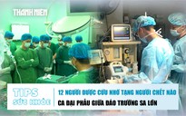 Bản tin sức khỏe 12.11: 12 người được cứu nhờ tạng người chết não | Ca đại phẫu giữa đảo Trường Sa Lớn