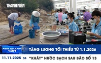 Xem nhanh 12h: Tăng lương tối thiểu từ 1.1.2026 | ‘Khát’ nước sạch để sinh hoạt sau bão số 13