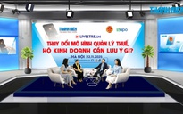 Thay đổi quản lý thuế, hộ kinh doanh cần lưu ý gì?