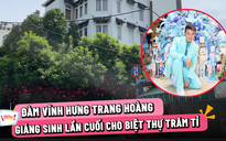 Đàm Vĩnh Hưng trang hoàng Giáng sinh lần cuối cho biệt thự trăm tỉ