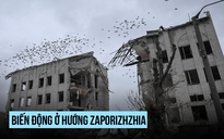 Diễn biến khó khăn cho Ukraine khi Nga đẩy mạnh tấn công Zaporizhzhia