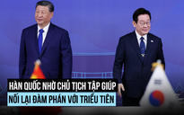 Hàn Quốc nhờ Chủ tịch Tập Cận Bình giúp nối lại đàm phán với Triều Tiên