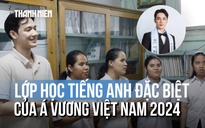 Á vương là thầy giáo tiếng Anh, mở lớp học đặc biệt
