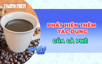 Phát hiện thêm tác dụng tuyệt vời của cà phê