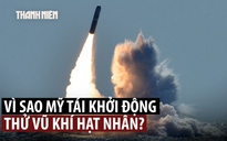 Vì sao ông Trump muốn nối lại thử nghiệm vũ khí hạt nhân?