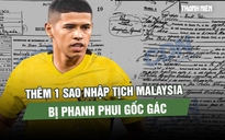 Báo Argentina tung bằng chứng, thêm 1 sao nhập tịch Malaysia bị phanh phui