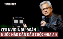 CEO NVIDIA Jensen Huang cảnh báo Trung Quốc có thể vượt Mỹ về AI