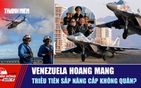 Tiêu điểm quốc tế ngày 1.12: Venezuela hoang mang | Triều Tiên sắp nâng cấp không quân?