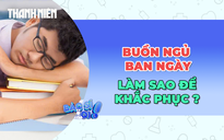 Buồn ngủ quá mức khi đi làm: Làm sao để khắc phục?