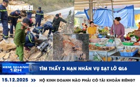 Xem nhanh 12h: Tìm thấy 3 nạn nhân vụ sạt lở ở Mai Châu | Hộ kinh doanh nào phải có tài khoản riêng?