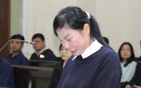 Nhận hối lộ 48 tỉ, bà Hoàng Thị Thúy Lan 'rất đau đớn' khi phải ra tòa