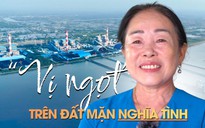  ‘Vị ngọt’ nghĩa tình trên vùng đất mặn Duyên Hải