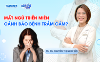 Bác sĩ ơi: Mất ngủ triền miên có thể cảnh báo bệnh trầm cảm?