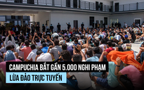 Campuchia bắt gần 5.000 người tại các cơ sở lừa đảo trực tuyến