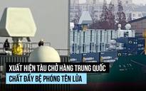 Bí ẩn tàu container vũ trang 'tận răng' của Trung Quốc