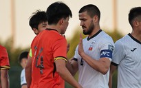 Đối thủ của U.23 Việt Nam hủy gấp trận gặp U.23 Trung Quốc vì sợ ẩu đả