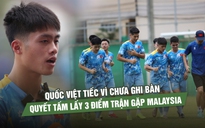 Quốc Việt tiếc vì chưa ghi bàn, quyết tâm lấy 3 điểm trận gặp Malaysia