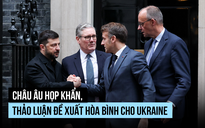 Châu Âu họp khẩn, thảo luận đề xuất hòa bình cho Ukraine