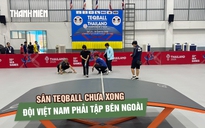 Sân chưa hoàn thiện, đội teqball Việt Nam phải tập bên ngoài trước ngày ra quân SEA Games 33