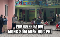 Phụ huynh Hà Nội mong con sớm được miễn học phí như TP.HCM