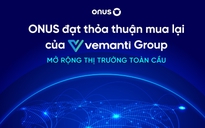 ONUS đạt thỏa thuận mua lại của Vemanti Group