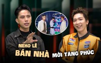 Neko Lê bán nhà mời Tăng Phúc tham gia MV 'Liều thuốc cho chúng ta'?