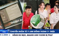 Xem nhanh 12h: Bất ngờ vụ chuyển nhầm từ 71.000 đồng thành 71 triệu | Hằng Du Mục, Quang Linh Vlogs bị phạt