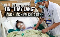 Nguy kịch vì tin ‘thầy lang Facebook’ uống nước kiềm chữa bệnh