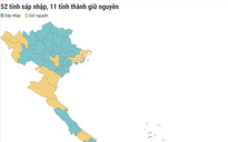 Thông tin 52 tỉnh đề xuất sáp nhập, 11 tỉnh giữ nguyên
